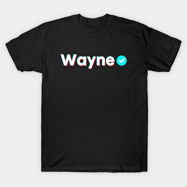 Wayne Name Verify Blue Check Wayne Name Gift T-Shirt by Aprilgirls